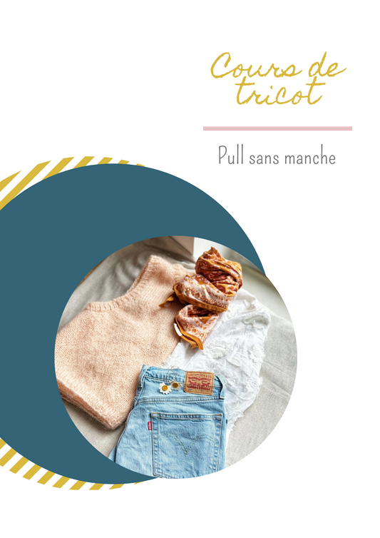 Atelier Tricot " Pull sans manche en rond " / Samedi 09 novembre & samedi 07 décembre 2024